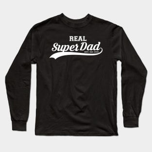 Real Super Dad. The Best Dad Ever Long Sleeve T-Shirt